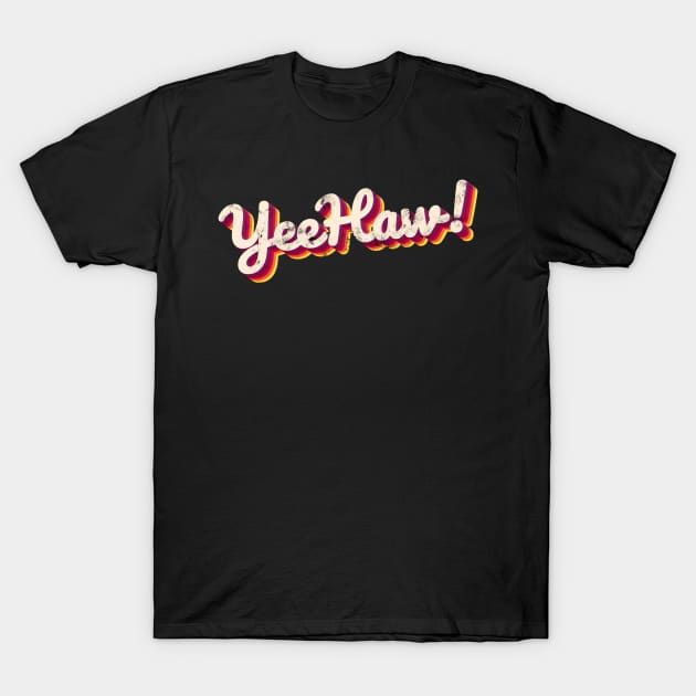 yeehaw T-Shirt by JayD World